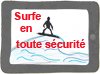 Surfe en toute sécurité